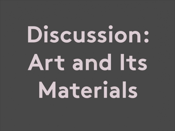 Discussion: Art and Its Materials at Spike Island in Bristol on 2 March 2017