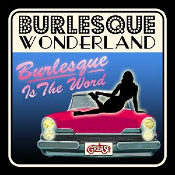 BURLESQUE WONDERLAND: GREASE at The Fleece in Bristol on 13 May 2017