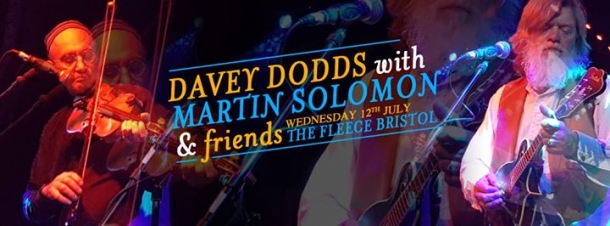 Davey Dodds with Martin Solomon and friends at The Fleece, Bristol on Wednesday 12 July 2017