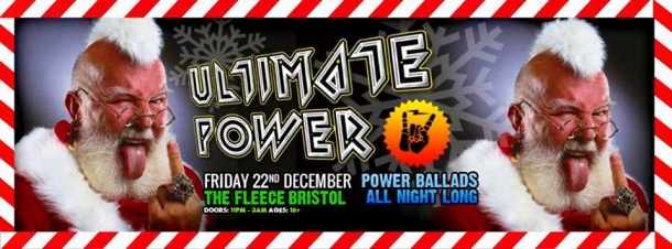 Ultimate Power at The Fleece on Friday 22nd December 2017