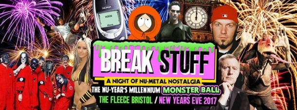 Break Stuff Nu Years Millennium Monster Ball at The Fleece in Bristol