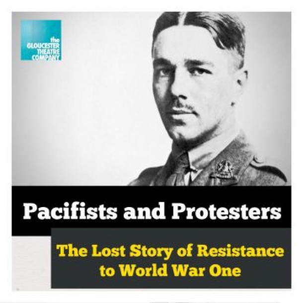 Pacifists and Protesters at The Redgrave Theatre on Tuesday 13th and Wednesday 14th February 2018