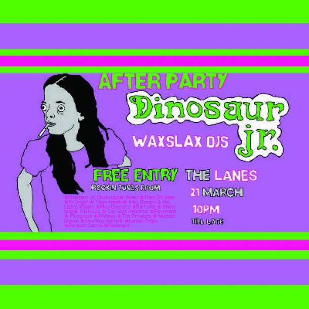 Dinosaur Jr Unofficial After Party at The Lanes from Wednesday 21st March - Thursday 22nd March 2018
