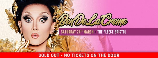 ESDR presents BenDeLaCreme at The Fleece in Bristol on Saturday 24th March 2018