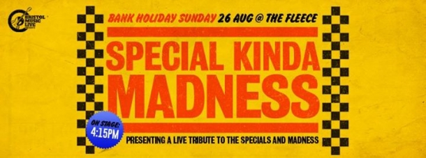 Special Kinda Madness at The Fleece, Bristol on Sunday 26th August 2018