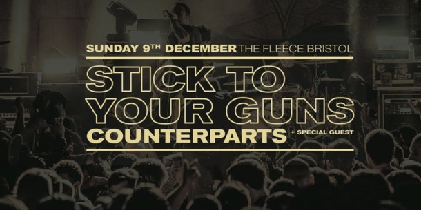 Stick To Your Guns + Counterparts at The Fleece in Bristol on Sunday 9 December 2018