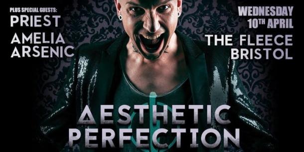 Aesthetic Perfection + Priest + Amelia Arsenic at The Fleece in Bristol on Wednesday 10 April 2019