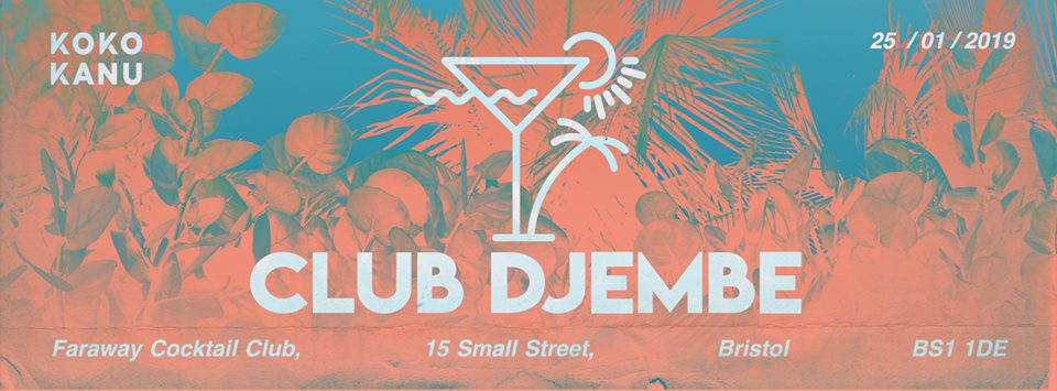 Club Djembe at Faraway Cocktail Club on Friday 25th January 2019.