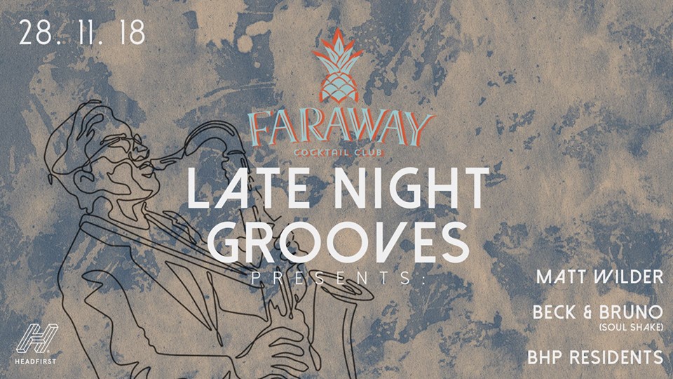 Late Night Grooves at Faraway Cocktail Club.