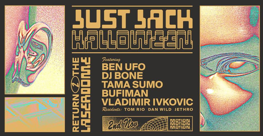 Just Jack's Return to the Laserdome is set to bring Ben UFO, DJ Bone and more to Motion this month.