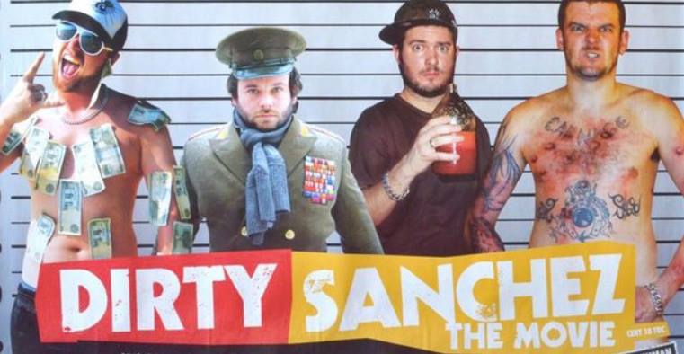 MTV's Dirty Sanchez was at its peak in 2006 with the release of the Dirty Sanchez Movie.