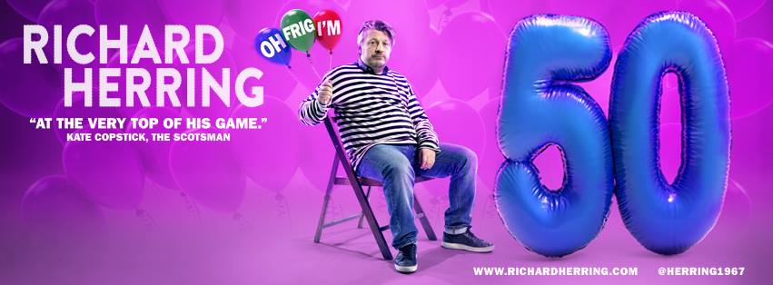 Richard Herring's Oh Frig, I'm 50! follows on from his previous show, Oh F***, I'm 40!