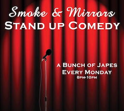 Smoke & Mirrors' A Bunch of Japes Comedy Night has hosted some big names in the past, including Russell Howard and Alan Carr.