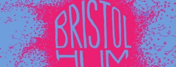 The Bristol Hum Festival until Sunday 10 July 2016