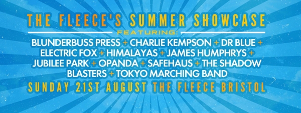The Fleece's Summer Showcase 21st August in Bristol