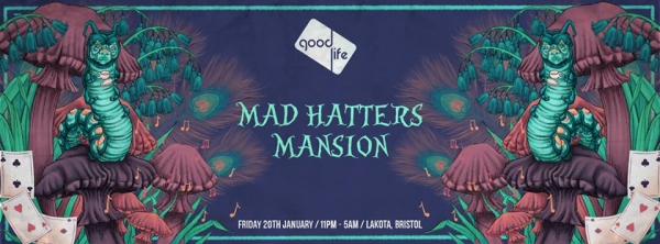 Good Life Bristol: The Mad Hatter's Mansion at Lakota in Bristol on Friday 20 January 2017