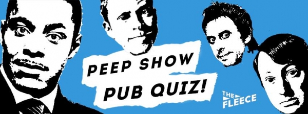 Peep Show pub quiz at The Fleece in Bristol