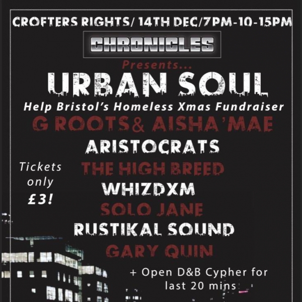 Chronicles presents-Urban Soul Homeless Fundraiser at The Crofters Rights Bristol 14 Dec 