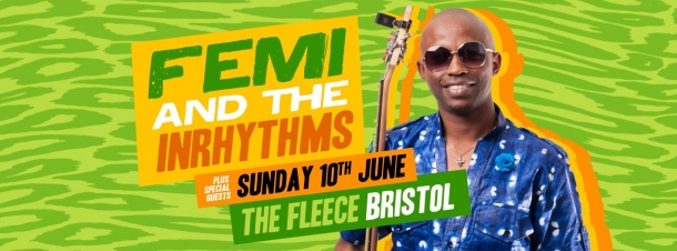Femi & The In Rhythms at The Fleece in Bristol on Sunday 10th June 2018