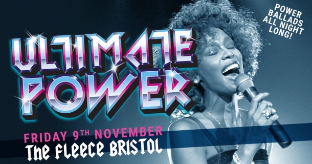 Ultimate Power – Power Ballads Club Night at The Fleece in Bristol on Friday 9 November 2018