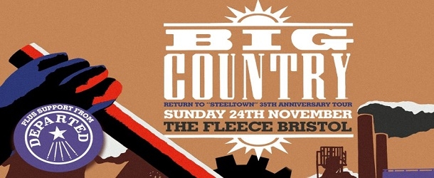 Big Country Return To Steeltown Tour  at The Fleece in Bristol on Sunday 24 November 2019
