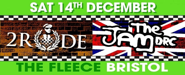 2 Rude + The Jam DRC Xmas Gig at The Fleece in Bristol on Saturday 14 December 2019