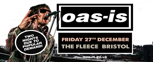 Oas-is Xmas Gig at The Fleece in Bristol on Friday 27th December 2019