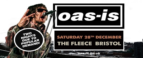 Oas-is Xmas Gig at The Fleece in Bristol on Saturday 28th December 2019