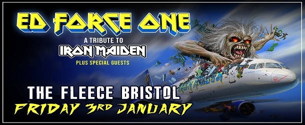Ed Force One – A Tribute To Iron Maiden at The Fleece in Bristol on Friday 03 January 2020