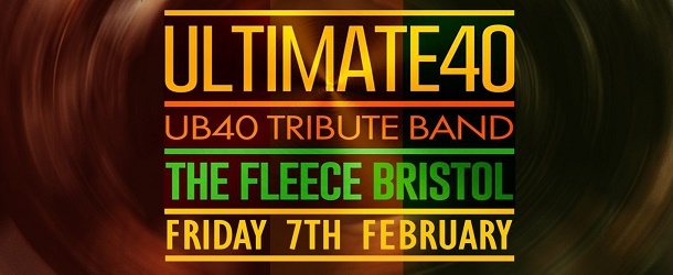 Ultimate 40 – a tribute to UB40 at The Fleece in Bristol on Friday 07 February 2020