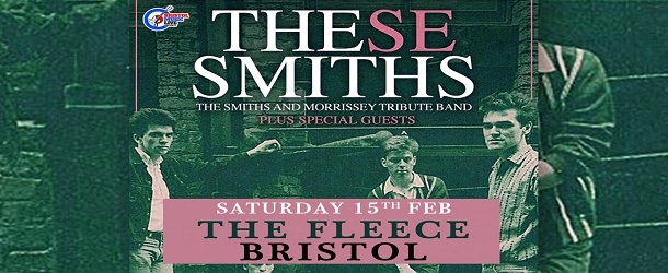 These Smiths at The Fleece in Bristol on Saturday 15 February 2020