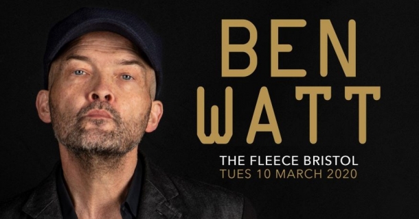 Ben Watt at The Fleece in Bristol on Tuesday 10 March 2020