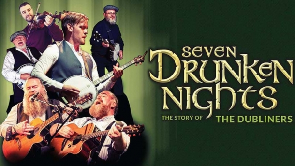 Postponed Seven Drunken Nights - The Story of the Dubliners at The Bristol Hippodrome on Sunday 11 April 2021