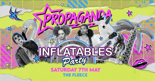 Propaganda Bristol – Inflatables Party! At The Fleece