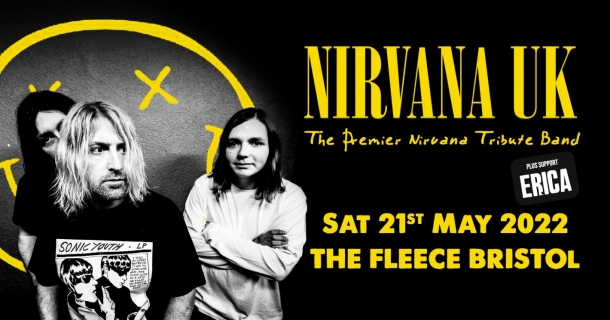 Nirvana UK + Erica At The Fleece