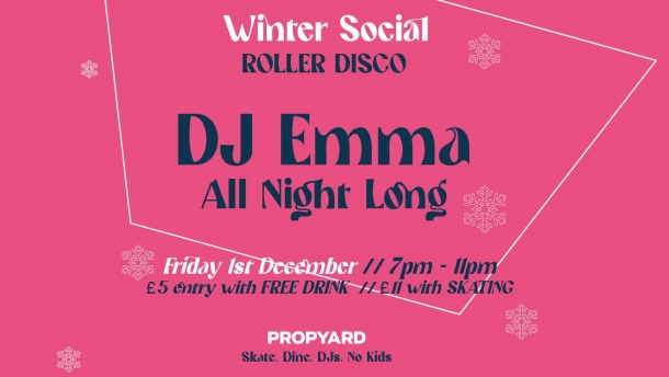 Winter Social: DJ Emma (All Night Long) at Propyard
