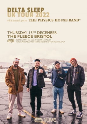 Delta Sleep + The Physics House Band At The Fleece