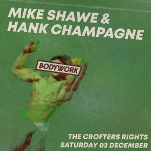 Bodywork + Mike Shawe & Hank Champagne