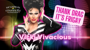 Thank Drag it's FriGay: Vicki Vivacious