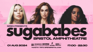Siren Presents: Sugababes at Bristol Amphitheatre