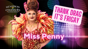 Thank Drag it's FriGay - Miss Penny at Seamus O'Donnell's Bristol