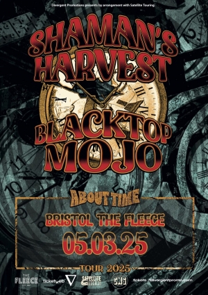 Blacktop Mojo + Shaman’s Harvest at The Fleece Bristol