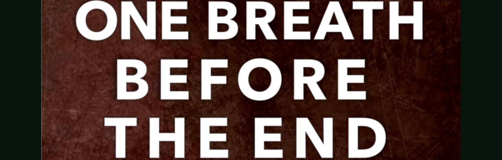 One Breath Before The End at Alma Tavern Theatre in Bristol from 13-16 May 2026