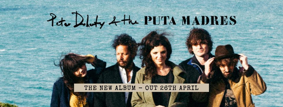 Pete Doherty's first album with The Puta Madres is on sale this April.