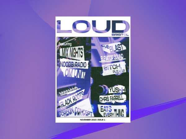 LOUD Magazine, Issue #1 | Out Now in Bristol